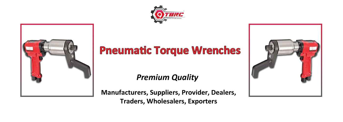 Pneumatic Torque Wrenches